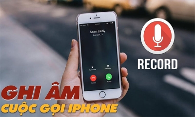 Cách ghi âm cuộc gọi trên iPhone đơn giản và hoàn toàn miễn phí